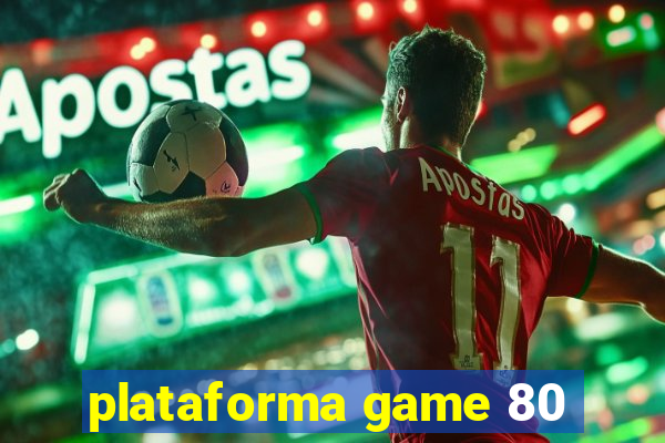 plataforma game 80